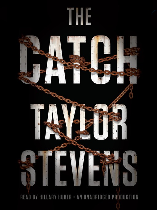 Title details for The Catch by Taylor Stevens - Available